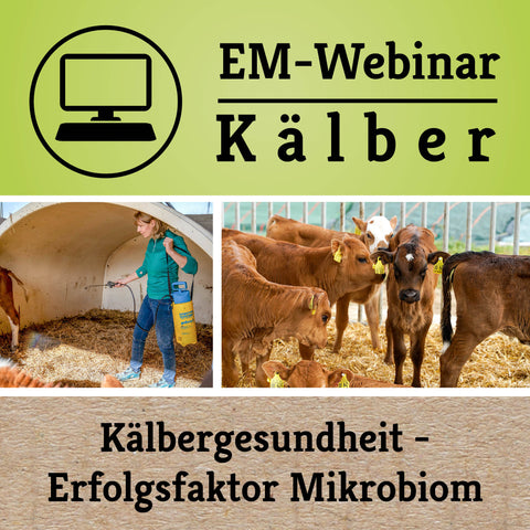 EM-Webinar Gesunde Kälber - von EM-Chiemgau