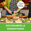 Küchenreste fermentieren
