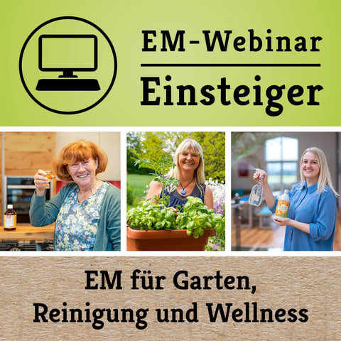 EM für Garten, Reinigung und Wellness - EM-Einsteiger-Webinar von EM-Chiemgau