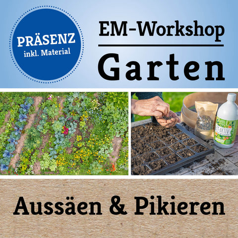 Aussäen und Pikieren mit Annerose Fischer - Garten Workshop von EM-Chiemgau