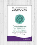 Darmbakterien als Schlüssel zur Gesundheit - Buch von A.K. Zschocke EM-Buch EM-Chiemgau