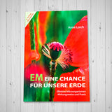 Anne Lorch - EM eine Chance für unsere Erde Cover - EM-Chiemgau