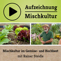 Shop-Ticket für die Aufzeichnung Mischkultur im Gemüse- und Hochbeet mit Rainer Steidle
