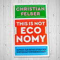 This is not economy - Buch von Christian Felber - Cover