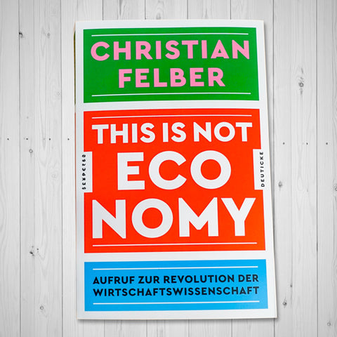 This is not economy - Buch von Christian Felber - Cover